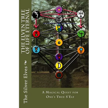 The Elven Tree of Life Eternal: A Magical Quest for One's True S'Elf - Paperback
