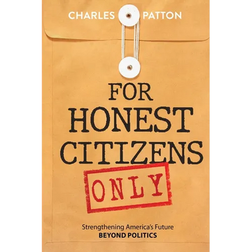For Honest Citizens Only: Strengthening America's Future BEYOND POLITICS - Paperback