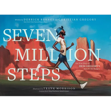 Seven Million Steps: The True Story of Dick Gregory's Run for the Hungry - Hardcover