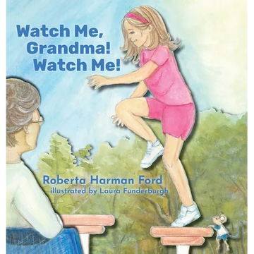 Watch Me, Grandma! Watch Me! - Hardcover