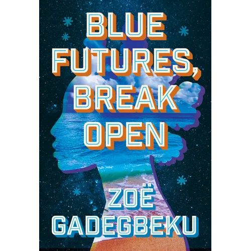 Blue Futures, Break Open