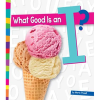 What Good Is an I? - Library Binding