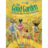 The Good Garden: How One Family Went from Hunger to Having Enough - Paperback