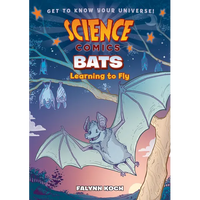 Science Comics: Bats: Learning to Fly - Paperback