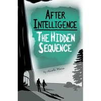 After Intelligence: The Hidden Sequence - Paperback