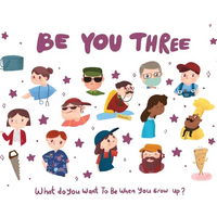 Be You Three: What do you want to be when you grow up? - Hardcover