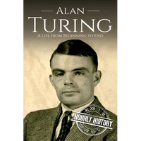 Alan Turing: A Life From Beginning to End - Paperback