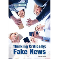 Thinking Critically: Fake News - Hardcover