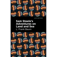Sam Steele's Adventures on Land and Sea - Paperback