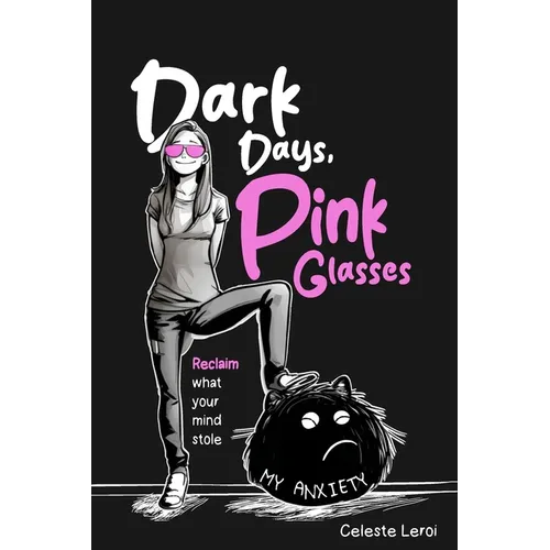 Dark Days, Pink Glasses: Reclaim what your mind stole