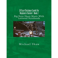 20 Easy Christmas Carols For Beginners Clarinet - Book 2: Big Note Sheet Music With Lettered Noteheads - Paperback