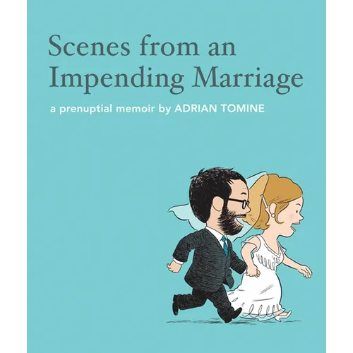 Scenes from an Impending Marriage: A Prenuptial Memoir