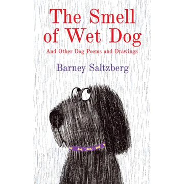 The Smell of Wet Dog: And Other Dog Poems and Drawings - Hardcover