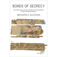 Bonds of Secrecy: Law, Spirituality, and the Literature of Concealment in Early Medieval England - Hardcover