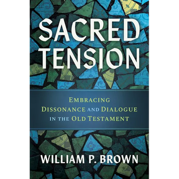 Sacred Tension: Embracing Dissonance and Dialogue in the Old Testament - Paperback