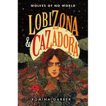 Wolves of No World: Lobizona and Cazadora: 2 Books in 1 - Paperback