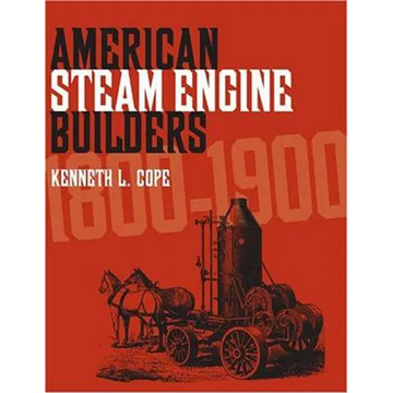 American Steam Engine Builders 1800-1900 - Paperback
