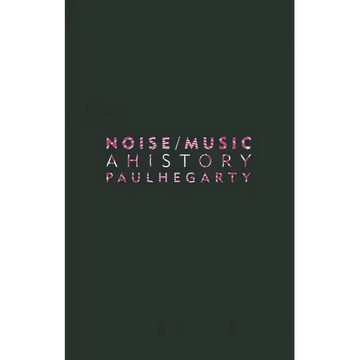 Noise/Music: A History - Paperback