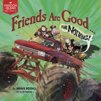 Friends Are Good ... for Nothing! - Paperback