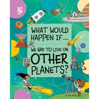 We Had to Live on Other Planets? - Paperback