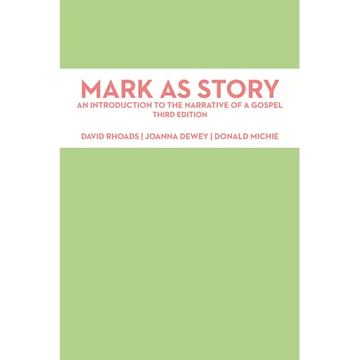 Mark as Story: An Introduction to the Narrative of a Gospel, Third Edition - Paperback