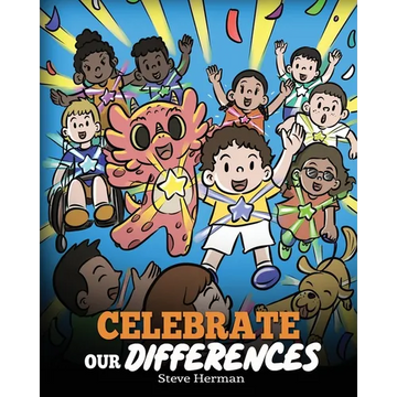 Celebrate Our Differences: A Story About Different Abilities, Special Needs, and Inclusion - Paperback