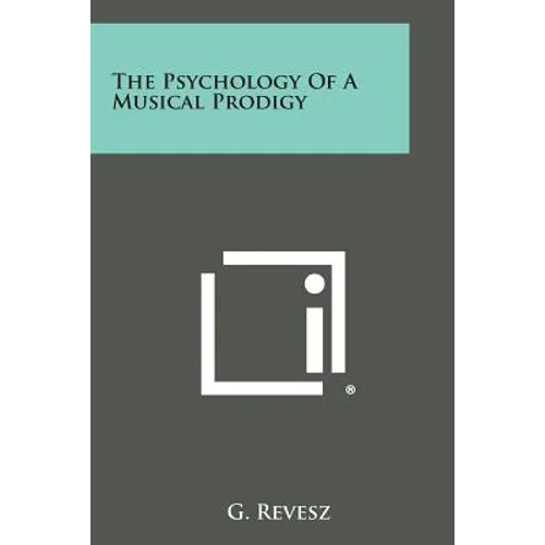 The Psychology of a Musical Prodigy