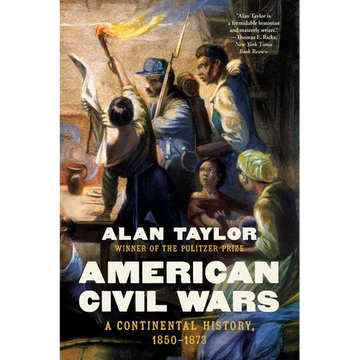 American Civil Wars: A Continental History, 1850-1873 - Paperback