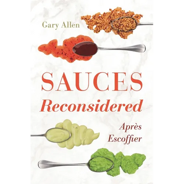 Sauces Reconsidered: Après Escoffier - Hardcover