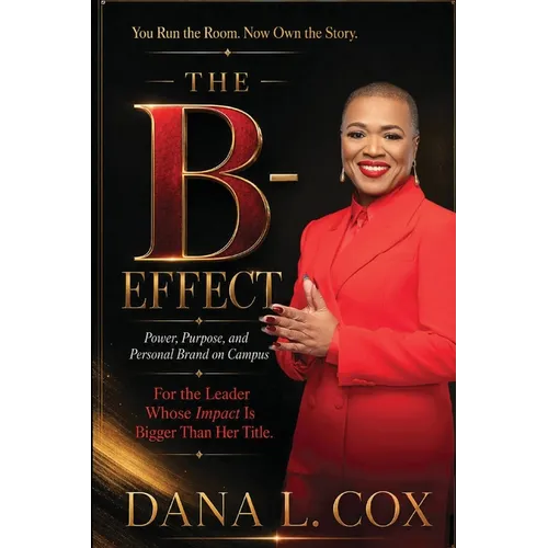 The B-Effect: Power, Purpose, and Personal Brand on Campus