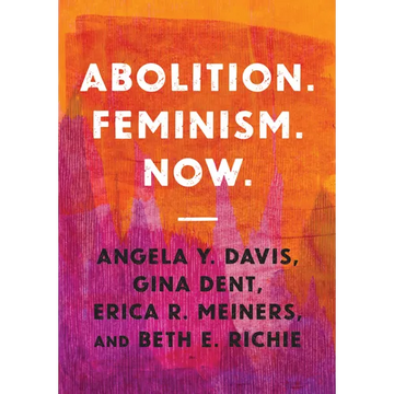 Abolition. Feminism. Now. - Paperback