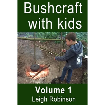 Bushcraft with Kids: Volume 1 - Paperback