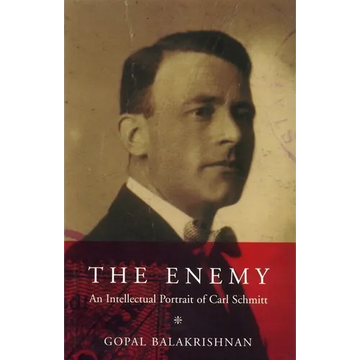 The Enemy: An Intellectual Portrait of Carl Schmitt - Paperback