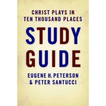 Christ Plays in Ten Thousand Places Study Guide - Paperback