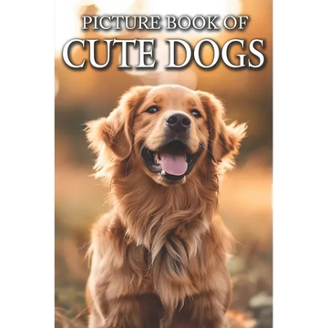 Cute Dogs: Picture Books For Adults With Dementia And Alzheimers Patients - Colourful Photos Of Puppy and Dog - Paperback