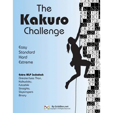 The Kakuro Challenge: Easy, Standard, Hard, Extreme Kakuro Puzzles - Paperback