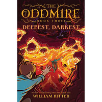The Oddmire, Book 3: Deepest, Darkest - Paperback
