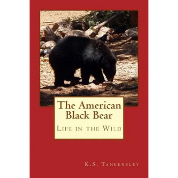 The American Black Bear: Life in the Wild - Paperback