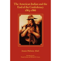 The American Indian and the End of the Confederacy, 1863-1866 - Paperback