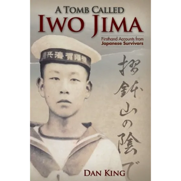A Tomb Called Iwo Jima: Firsthand Accounts from Japanese Survivors - Paperback