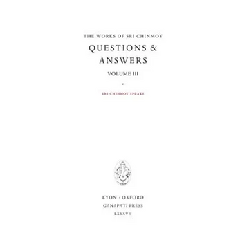 Answers III: Sri Chinmoy speaks - Hardcover
