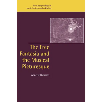 The Free Fantasia and the Musical Picturesque - Paperback