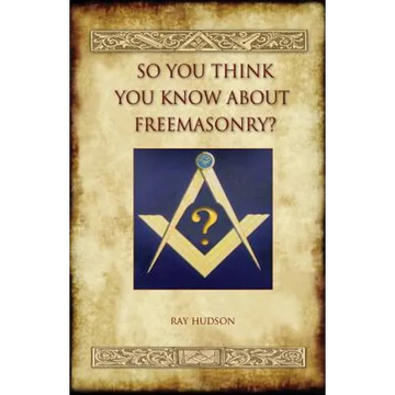 So You Think You Know about Freemasonry? (Aziloth Books) - Paperback