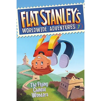 Flat Stanley's Worldwide Adventures #7: The Flying Chinese Wonders - Paperback