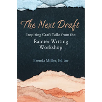 The Next Draft: Inspiring Craft Talks from the Rainier Writing Workshop - Paperback