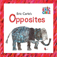 Eric Carle's Opposites - Paperback