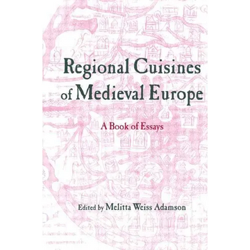 Regional Cuisines of Medieval Europe: A Book of Essays - Paperback