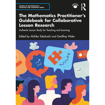 The Mathematics Practitioner's Guidebook for Collaborative Lesson Research: Authentic Lesson Study for Teaching and Learning - Paperback