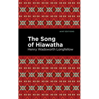 The Song of Hiawatha - Paperback