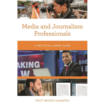 Media and Journalism Professionals: A Practical Career Guide - Paperback